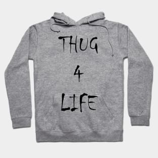 Thug 4 Life Hoodie